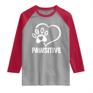 Funny Stay Pawsitive Raglan Shirt Cat Dog Lover Positive Vibes TS11 Sport Gray Red Print Your Wear
