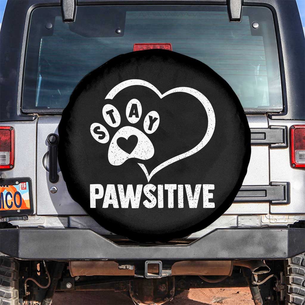 Funny Stay Pawsitive Spare Tire Cover Cat Dog Lover Positive Vibes TS11 No hole Black Print Your Wear