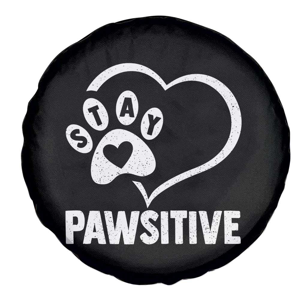 Funny Stay Pawsitive Spare Tire Cover Cat Dog Lover Positive Vibes TS11 Print Your Wear
