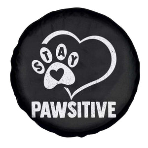 Funny Stay Pawsitive Spare Tire Cover Cat Dog Lover Positive Vibes TS11 Print Your Wear