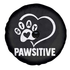 Funny Stay Pawsitive Spare Tire Cover Cat Dog Lover Positive Vibes TS11 Print Your Wear