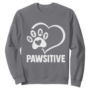 Funny Stay Pawsitive Sweatshirt Cat Dog Lover Positive Vibes TS11 Charcoal Print Your Wear