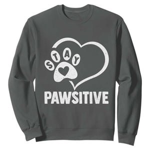 Funny Stay Pawsitive Sweatshirt Cat Dog Lover Positive Vibes TS11 Dark Heather Print Your Wear
