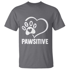 Funny Stay Pawsitive T Shirt Cat Dog Lover Positive Vibes TS11 Charcoal Print Your Wear