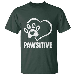 Funny Stay Pawsitive T Shirt Cat Dog Lover Positive Vibes TS11 Dark Forest Green Print Your Wear