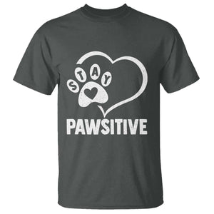 Funny Stay Pawsitive T Shirt Cat Dog Lover Positive Vibes TS11 Dark Heather Print Your Wear