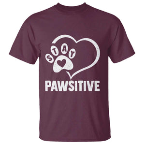 Funny Stay Pawsitive T Shirt Cat Dog Lover Positive Vibes TS11 Maroon Print Your Wear
