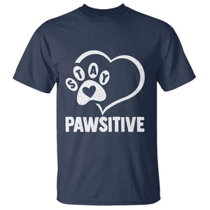 Funny Stay Pawsitive T Shirt Cat Dog Lover Positive Vibes TS11 Navy Print Your Wear