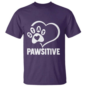 Funny Stay Pawsitive T Shirt Cat Dog Lover Positive Vibes TS11 Purple Print Your Wear