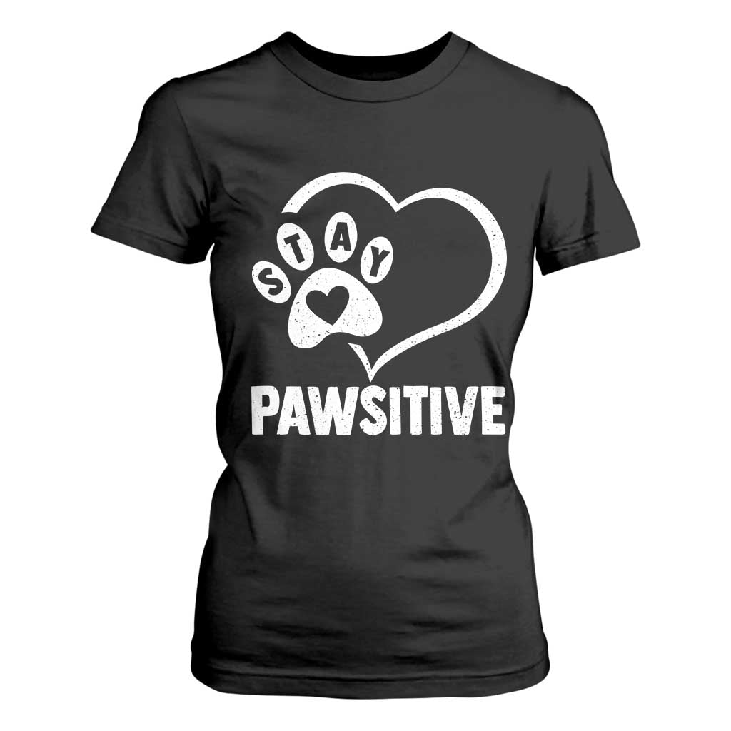 Funny Stay Pawsitive T Shirt For Women Cat Dog Lover Positive Vibes TS11 Black Print Your Wear
