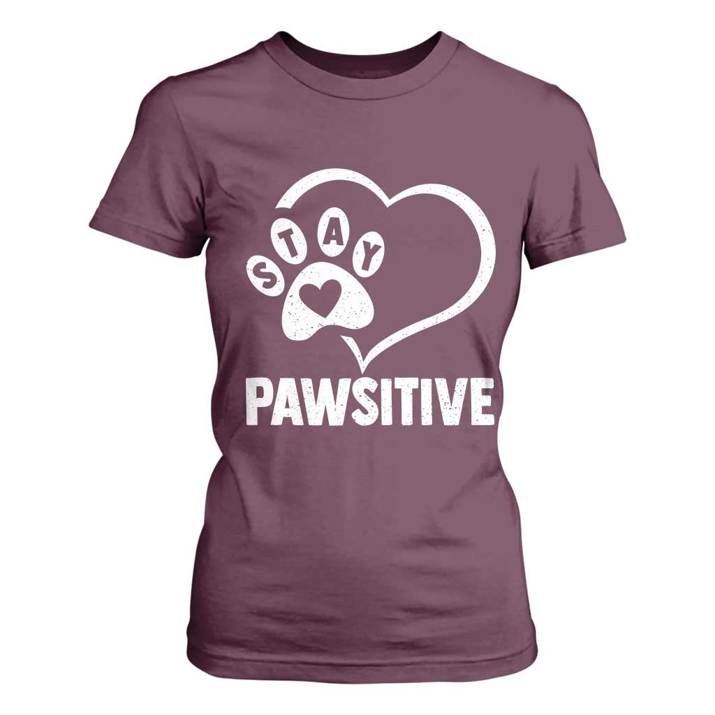Funny Stay Pawsitive T Shirt For Women Cat Dog Lover Positive Vibes TS11 Maroon Print Your Wear