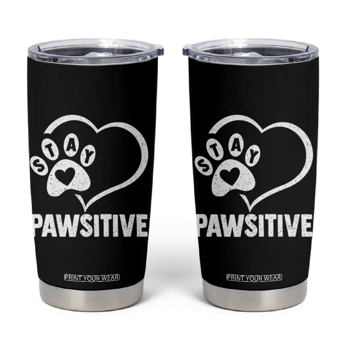 Funny Stay Pawsitive Tumbler Cup Cat Dog Lover Positive Vibes TS11 Black Print Your Wear