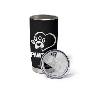 Funny Stay Pawsitive Tumbler Cup Cat Dog Lover Positive Vibes TS11 Print Your Wear