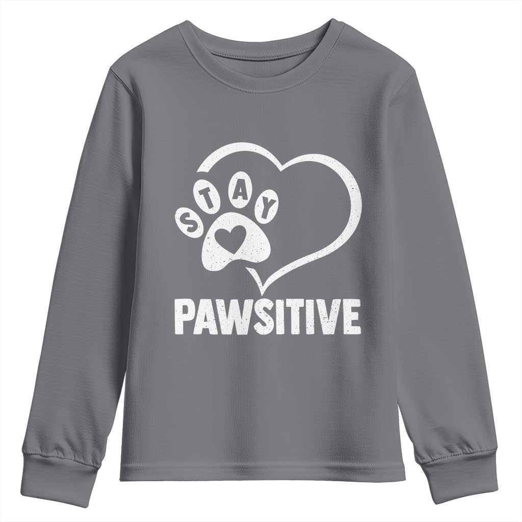 Funny Stay Pawsitive Youth Sweatshirt Cat Dog Lover Positive Vibes TS11 Charcoal Print Your Wear