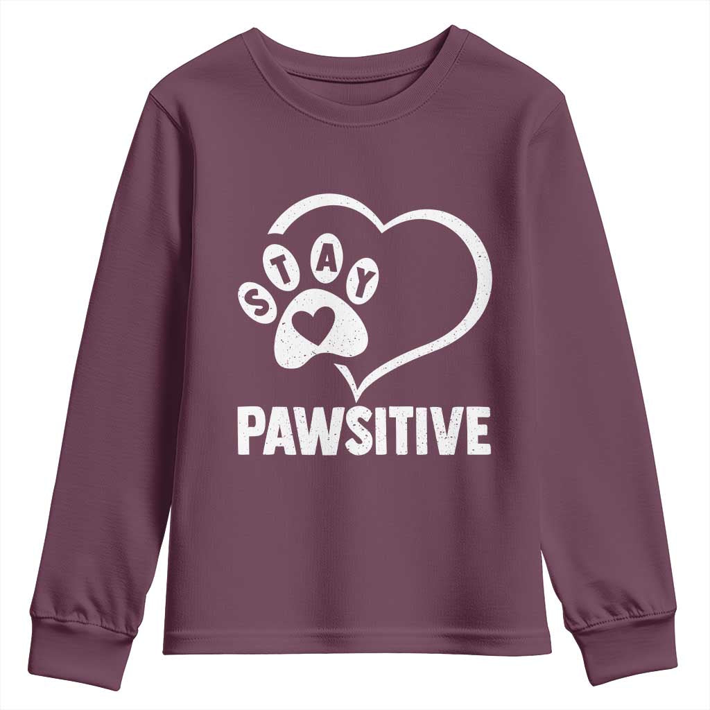 Funny Stay Pawsitive Youth Sweatshirt Cat Dog Lover Positive Vibes TS11 Maroon Print Your Wear