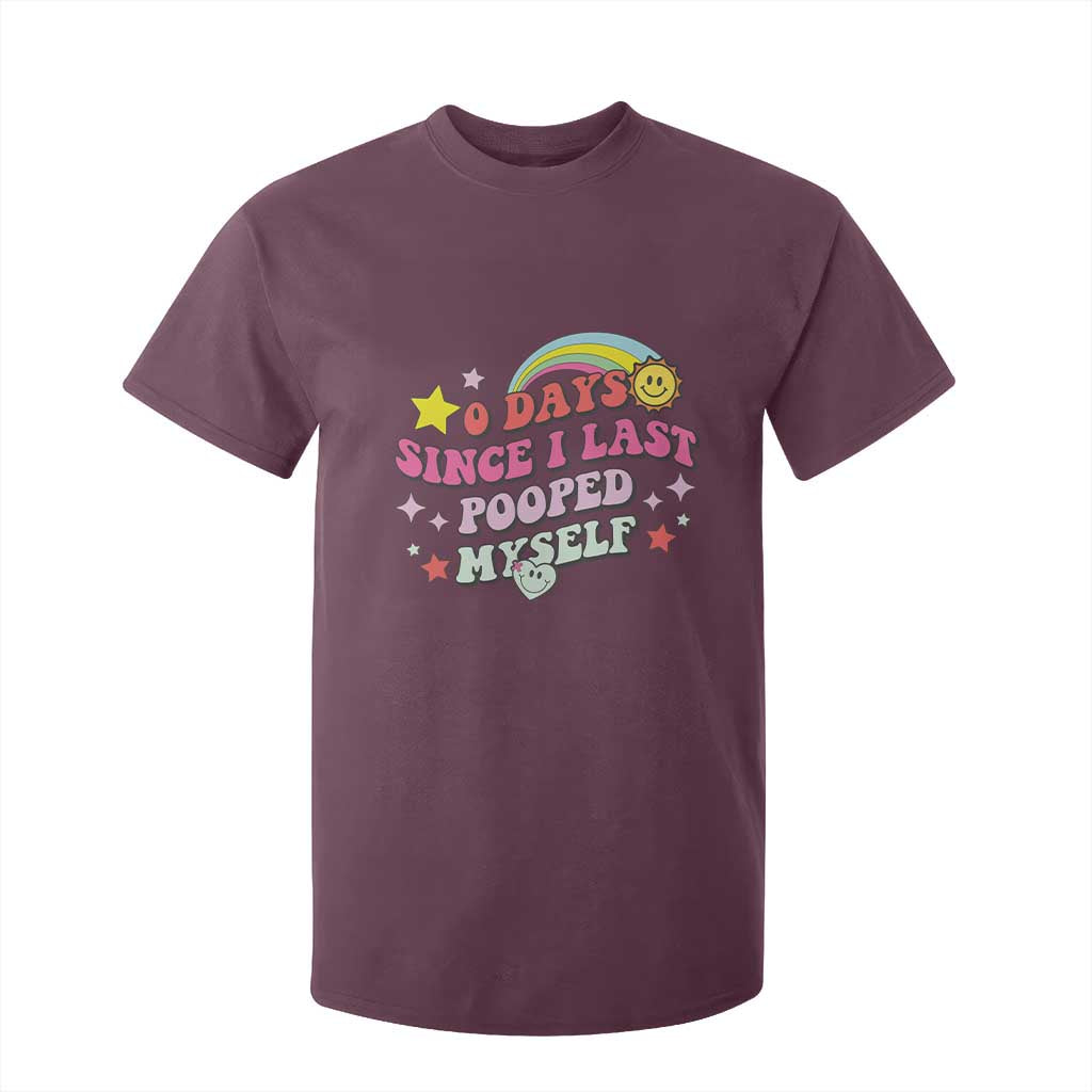 Funny 0 Days Since I Last Pooped Myself T Shirt For Kid Joke Meme Gag TS11 Maroon Print Your Wear