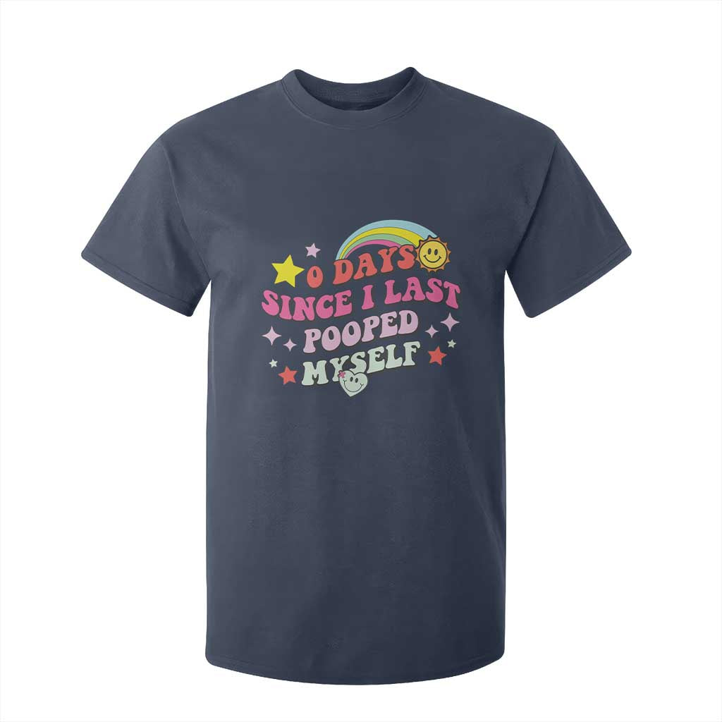 Funny 0 Days Since I Last Pooped Myself T Shirt For Kid Joke Meme Gag TS11 Navy Print Your Wear