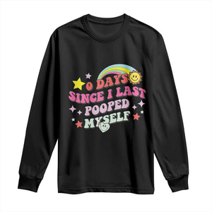 Funny 0 Days Since I Last Pooped Myself Long Sleeve Shirt Joke Meme Gag TS11 Black Print Your Wear