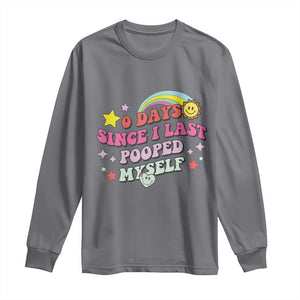 Funny 0 Days Since I Last Pooped Myself Long Sleeve Shirt Joke Meme Gag TS11 Charcoal Print Your Wear