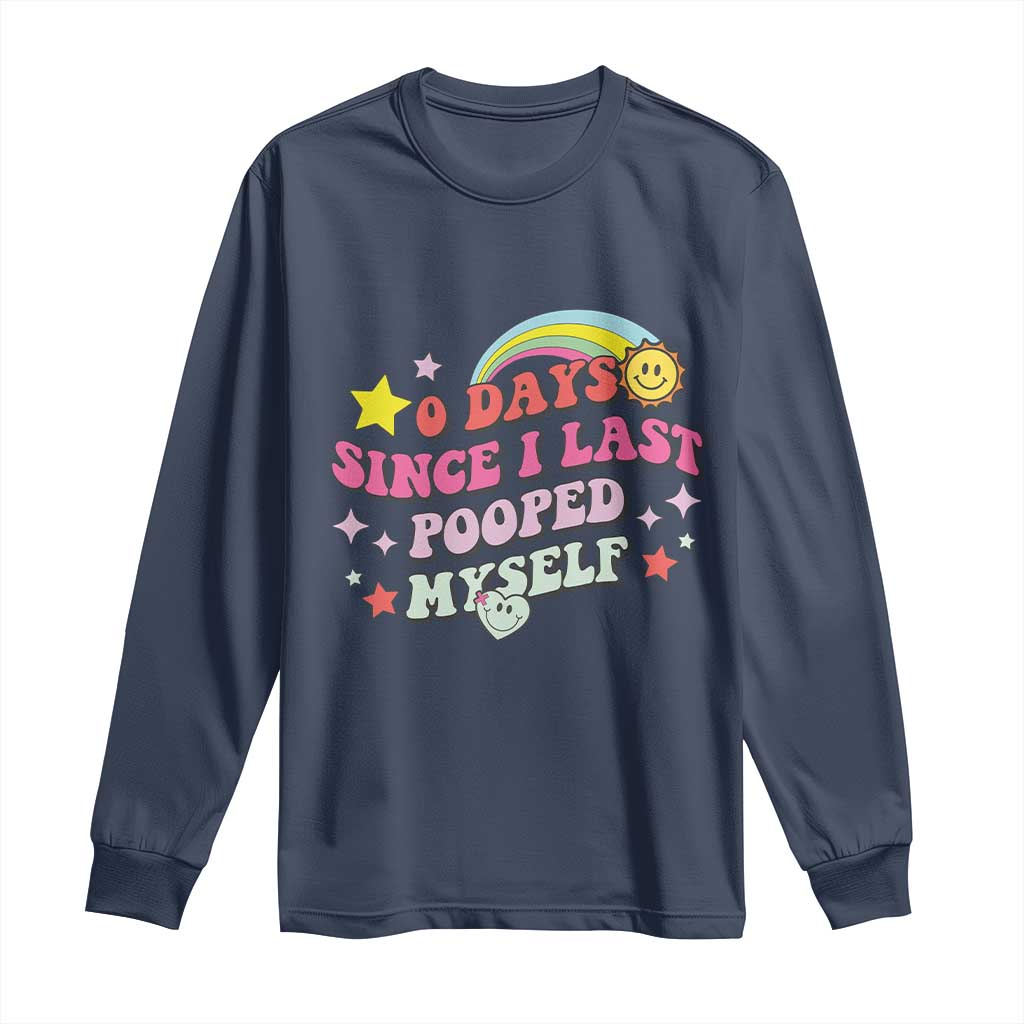 Funny 0 Days Since I Last Pooped Myself Long Sleeve Shirt Joke Meme Gag TS11 Navy Print Your Wear