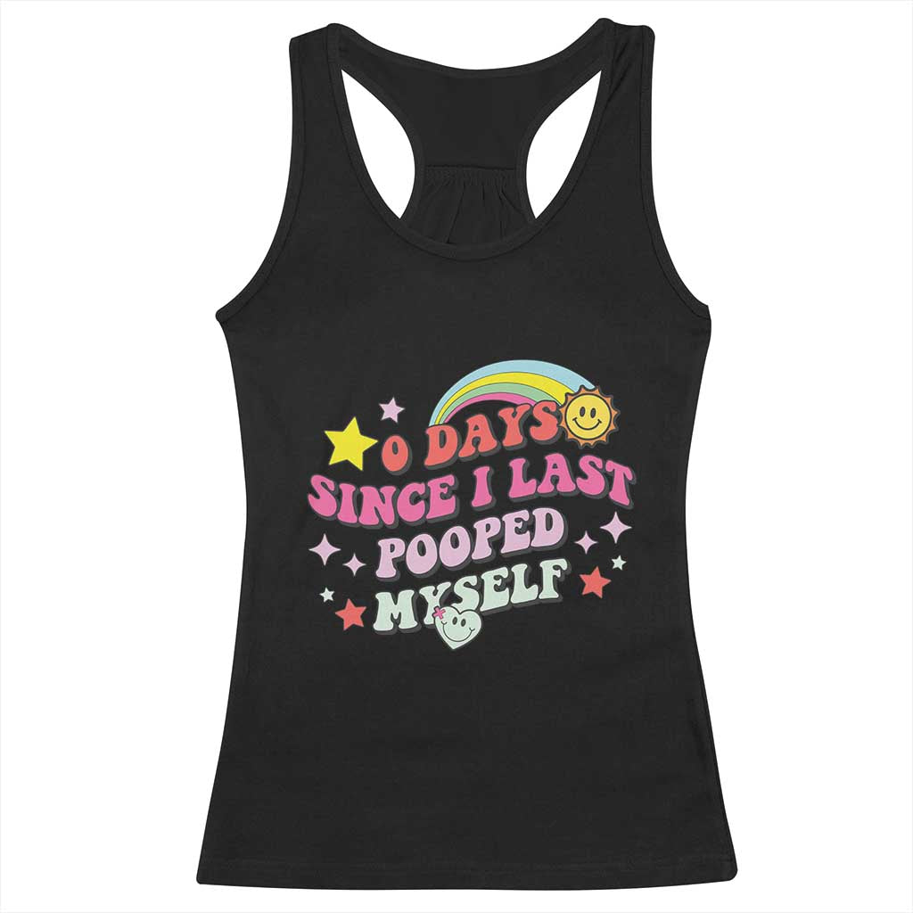 Funny 0 Days Since I Last Pooped Myself Racerback Tank Top Joke Meme Gag TS11 Black Print Your Wear