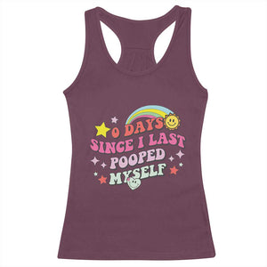 Funny 0 Days Since I Last Pooped Myself Racerback Tank Top Joke Meme Gag TS11 Maroon Print Your Wear