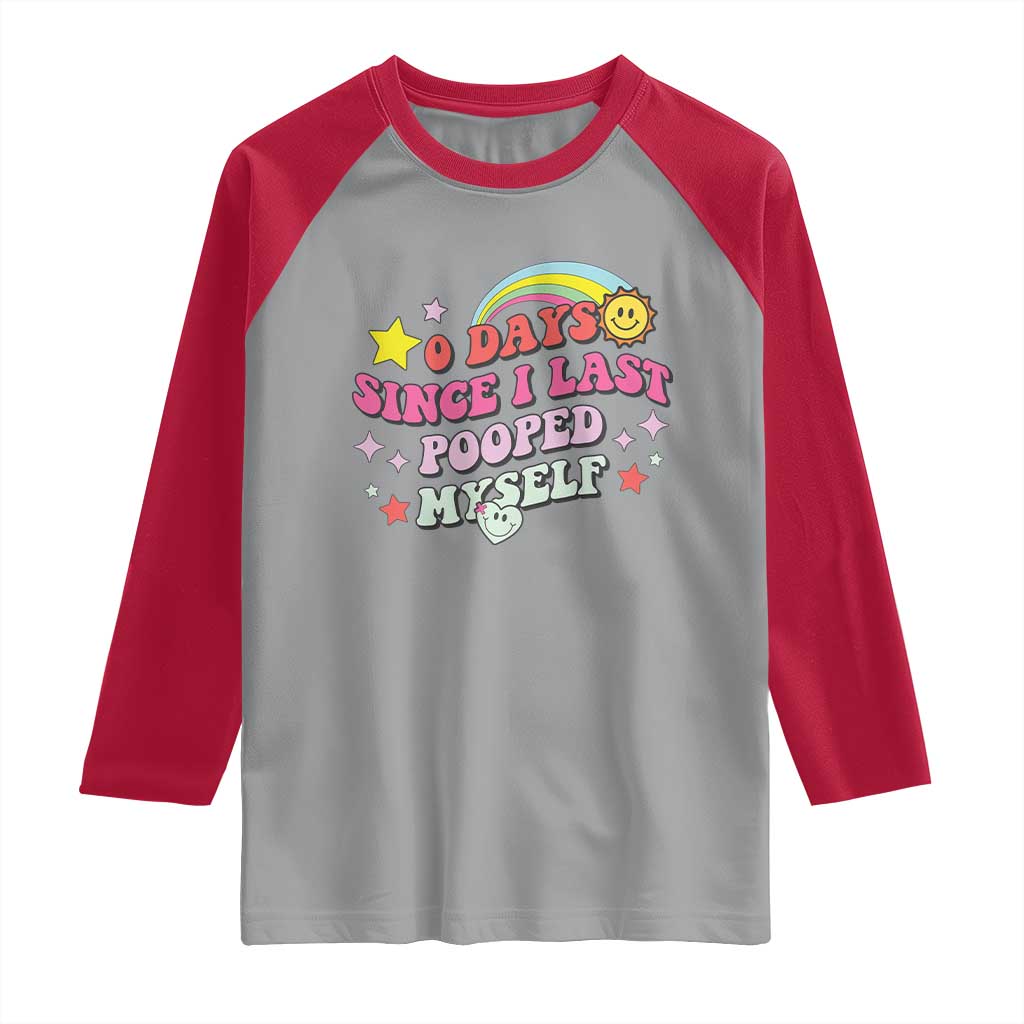 Funny 0 Days Since I Last Pooped Myself Raglan Shirt Joke Meme Gag TS11 Sport Gray Red Print Your Wear