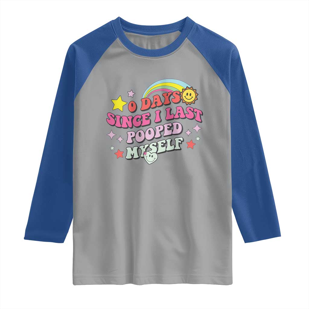 Funny 0 Days Since I Last Pooped Myself Raglan Shirt Joke Meme Gag TS11 Sport Gray Royal Print Your Wear