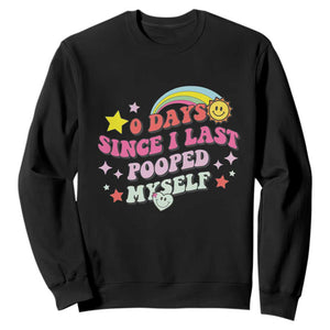 Funny 0 Days Since I Last Pooped Myself Sweatshirt Joke Meme Gag TS11 Black Print Your Wear