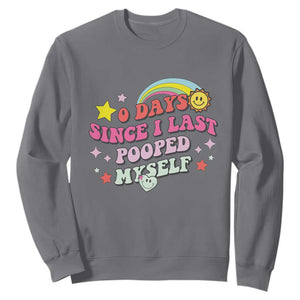 Funny 0 Days Since I Last Pooped Myself Sweatshirt Joke Meme Gag TS11 Charcoal Print Your Wear
