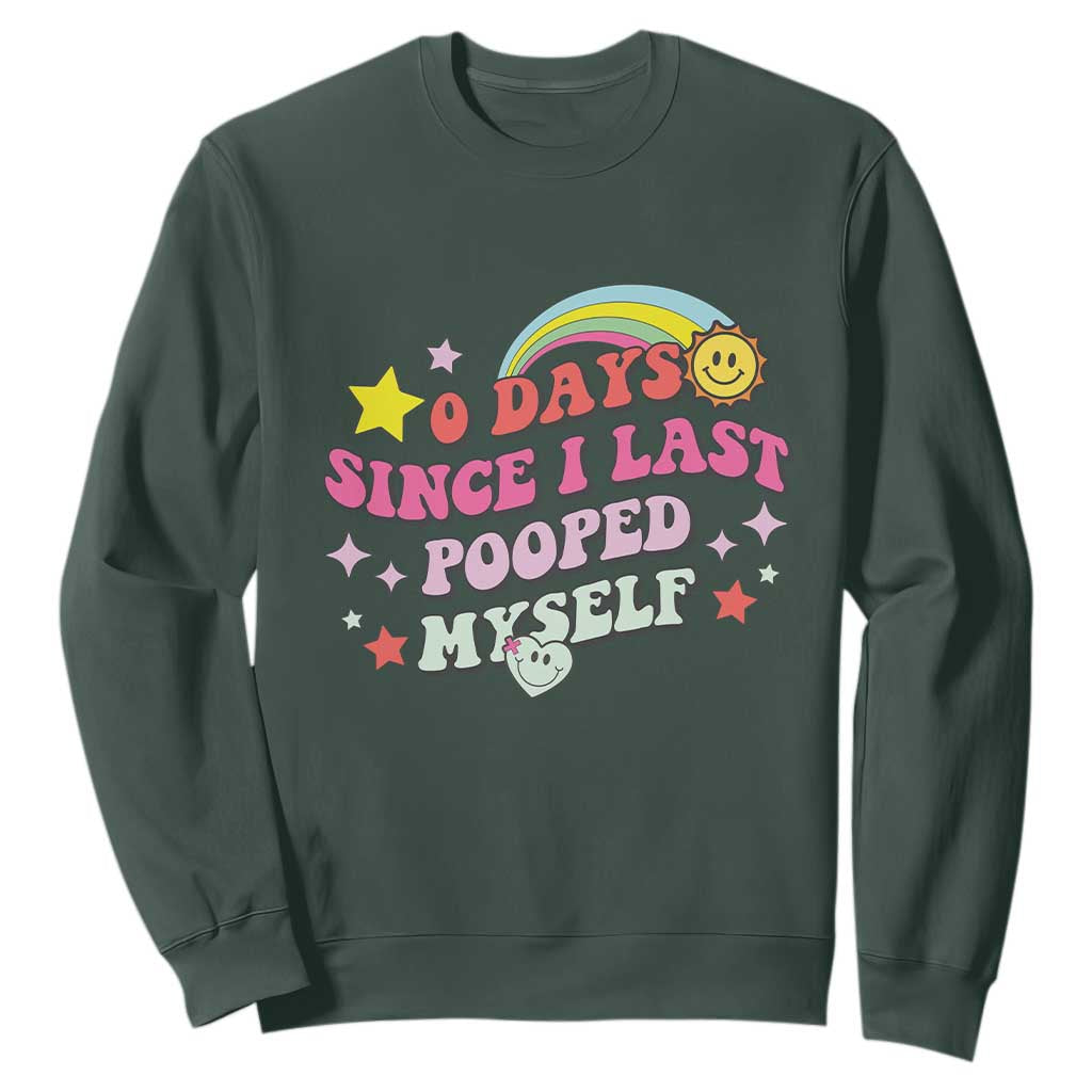 Funny 0 Days Since I Last Pooped Myself Sweatshirt Joke Meme Gag TS11 Dark Forest Green Print Your Wear