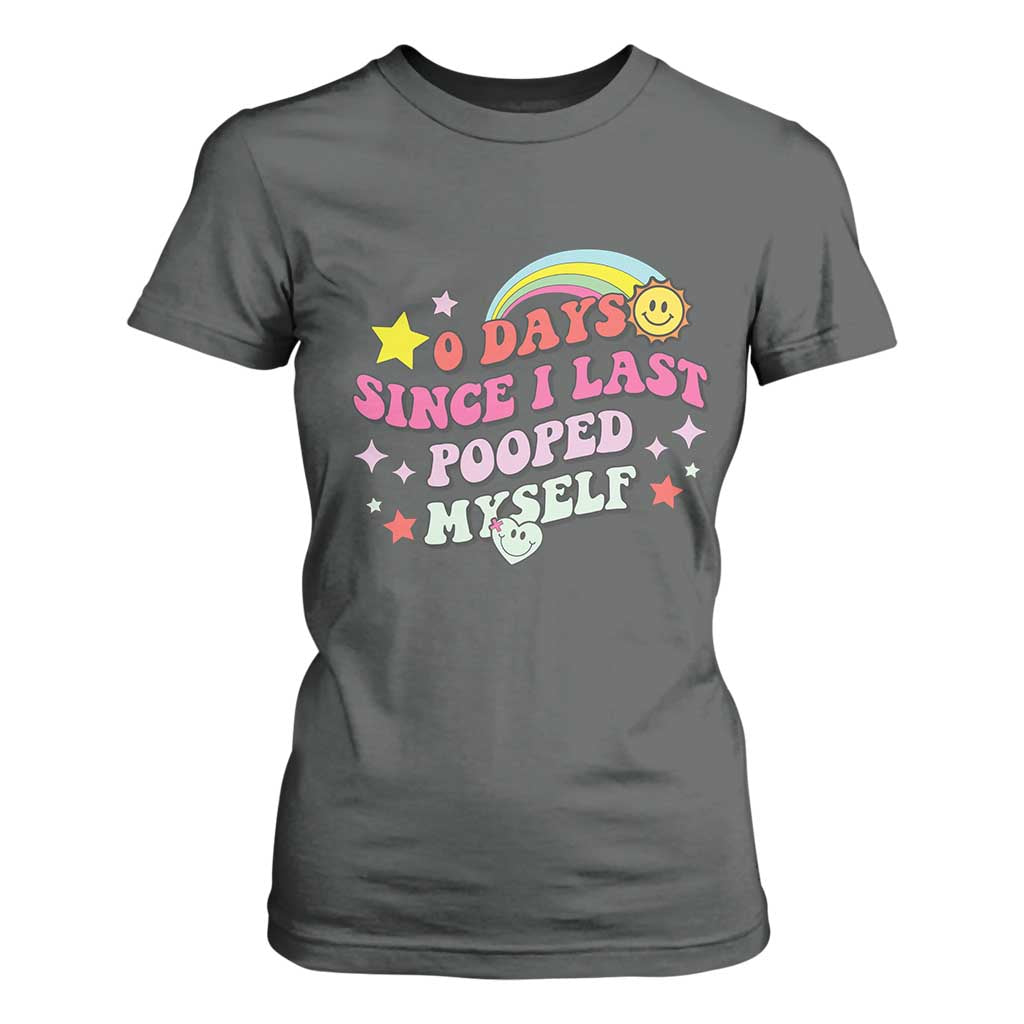 Funny 0 Days Since I Last Pooped Myself T Shirt For Women Joke Meme Gag TS11 Dark Heather Print Your Wear