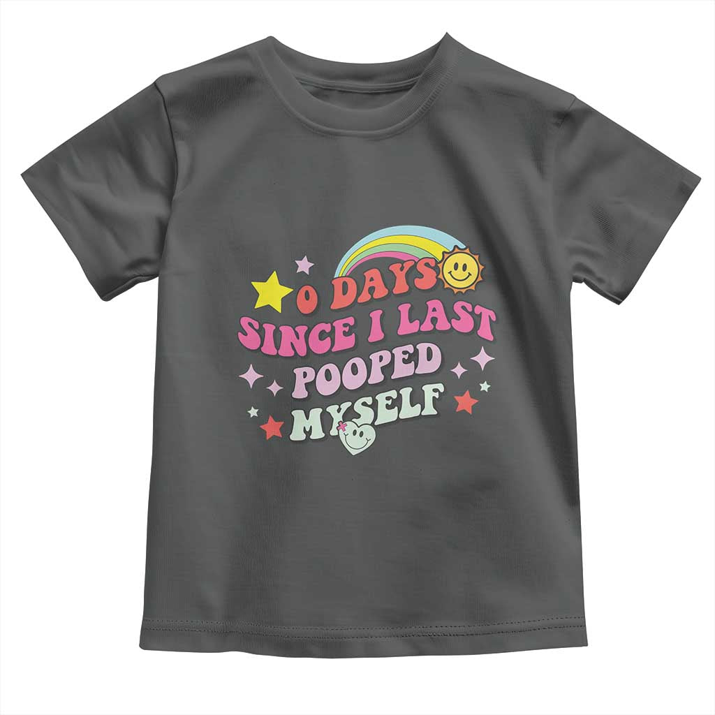 Funny 0 Days Since I Last Pooped Myself Toddler T Shirt Joke Meme Gag TS11 Dark Heather Print Your Wear