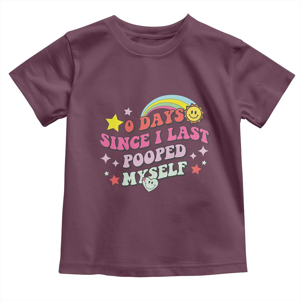Funny 0 Days Since I Last Pooped Myself Toddler T Shirt Joke Meme Gag TS11 Maroon Print Your Wear