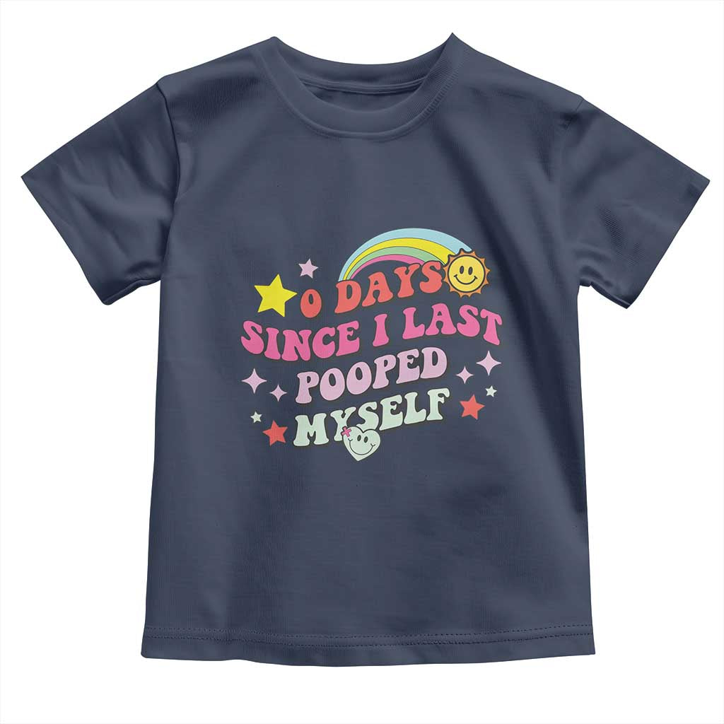 Funny 0 Days Since I Last Pooped Myself Toddler T Shirt Joke Meme Gag TS11 Navy Print Your Wear