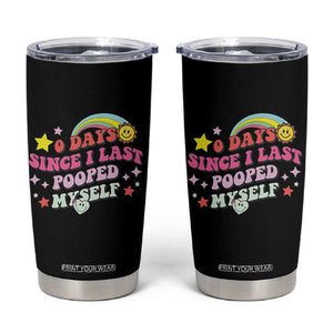 Funny 0 Days Since I Last Pooped Myself Tumbler Cup Joke Meme Gag TS11 Black Print Your Wear