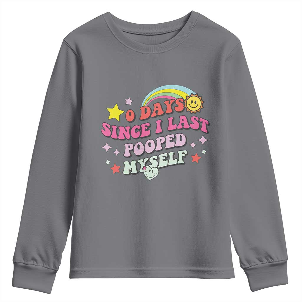 Funny 0 Days Since I Last Pooped Myself Youth Sweatshirt Joke Meme Gag TS11 Charcoal Print Your Wear