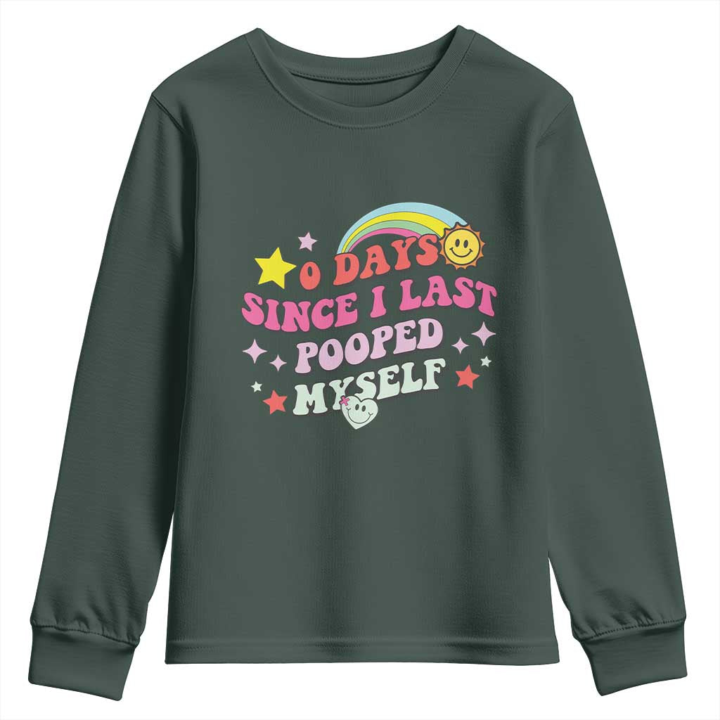 Funny 0 Days Since I Last Pooped Myself Youth Sweatshirt Joke Meme Gag TS11 Dark Forest Green Print Your Wear