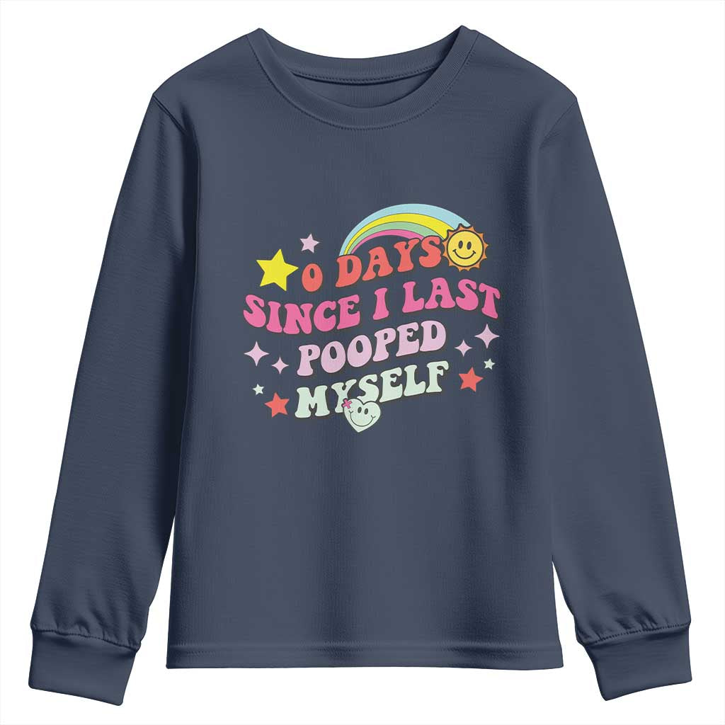 Funny 0 Days Since I Last Pooped Myself Youth Sweatshirt Joke Meme Gag TS11 Navy Print Your Wear