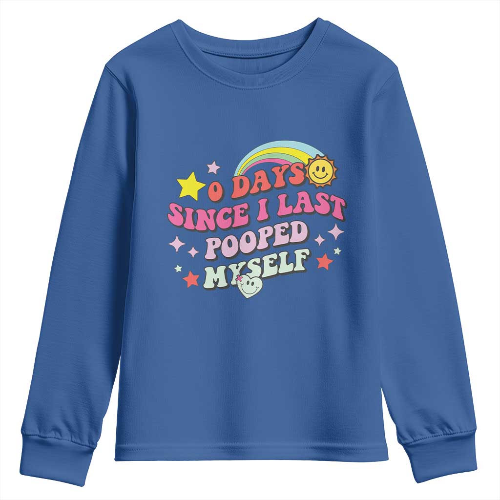 Funny 0 Days Since I Last Pooped Myself Youth Sweatshirt Joke Meme Gag TS11 Royal Blue Print Your Wear