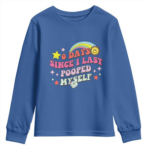 Funny 0 Days Since I Last Pooped Myself Youth Sweatshirt Joke Meme Gag TS11 Royal Blue Print Your Wear