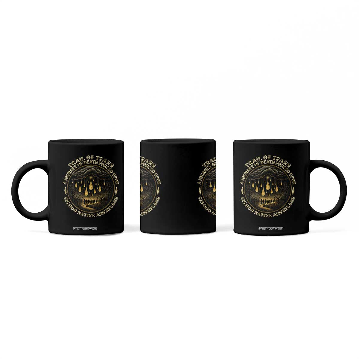 Trail Of Tears A Journey Of Death Forced Upon 125000 Native Americans Coffee Mug TS11 Print Your Wear