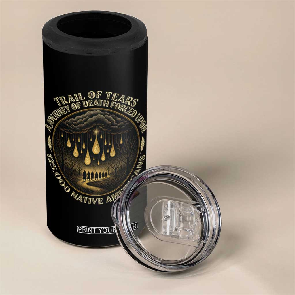 Trail Of Tears A Journey Of Death Forced Upon 125000 Native Americans 4 in 1 Can Cooler Tumbler TS11 Print Your Wear