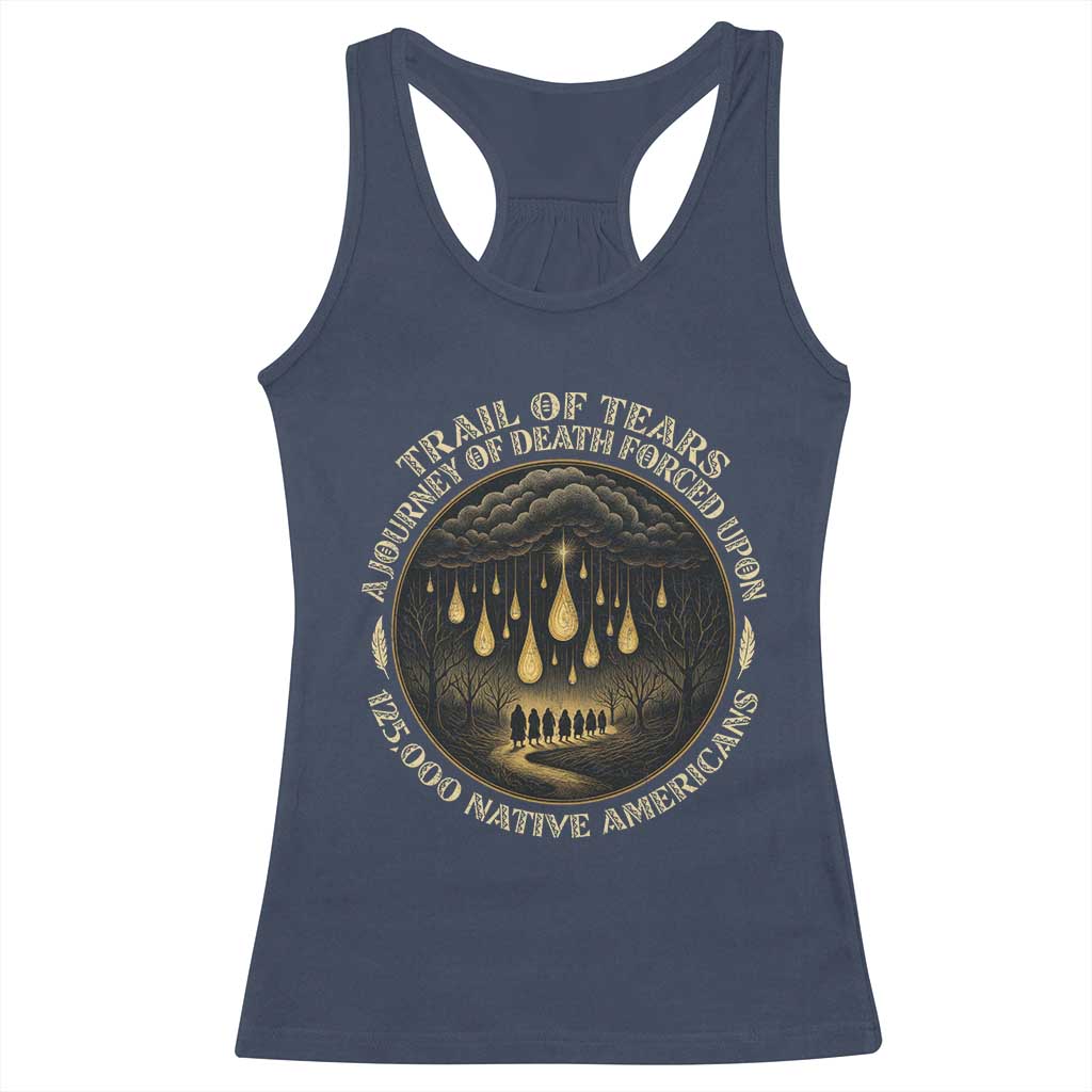Trail Of Tears A Journey Of Death Forced Upon 125000 Native Americans Racerback Tank Top TS11 Navy Print Your Wear