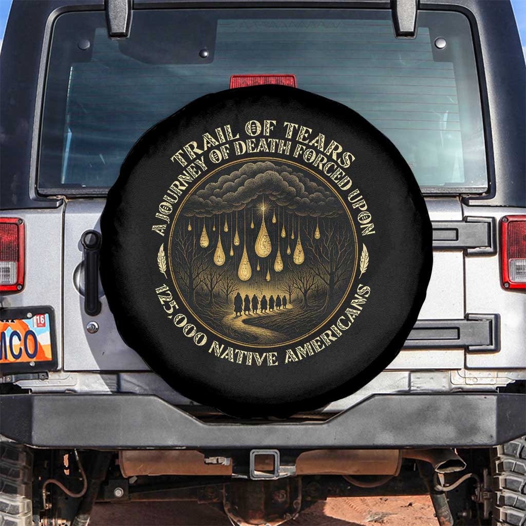Trail Of Tears A Journey Of Death Forced Upon 125000 Native Americans Spare Tire Cover TS11 No hole Black Print Your Wear