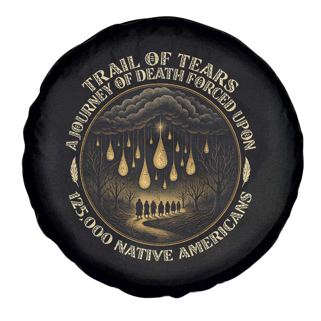 Trail Of Tears A Journey Of Death Forced Upon 125000 Native Americans Spare Tire Cover TS11 Print Your Wear