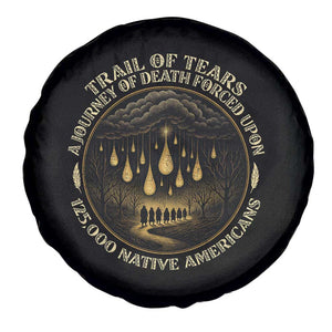 Trail Of Tears A Journey Of Death Forced Upon 125000 Native Americans Spare Tire Cover TS11 Print Your Wear