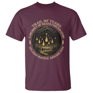 Trail Of Tears A Journey Of Death Forced Upon 125000 Native Americans T Shirt TS11 Maroon Print Your Wear