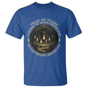 Trail Of Tears A Journey Of Death Forced Upon 125000 Native Americans T Shirt TS11 Royal Blue Print Your Wear