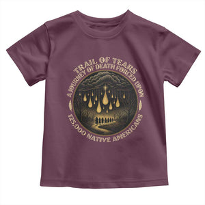 Trail Of Tears A Journey Of Death Forced Upon 125000 Native Americans Toddler T Shirt TS11 Maroon Print Your Wear